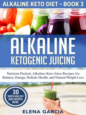 cover image of Alkaline Ketogenic Juicing